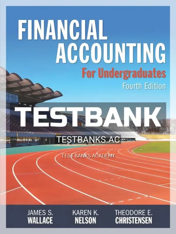 Cover for Test Bank for Financial Accounting for Undergraduates 4th Edition by Wallace