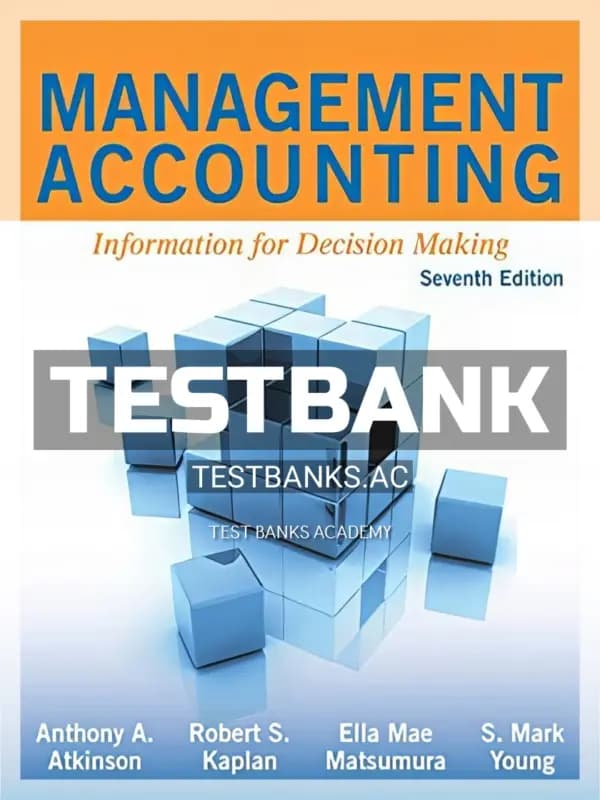 Cover for Test Bank for Management Accounting Information for Decision Making 7th Edition by Atkinson