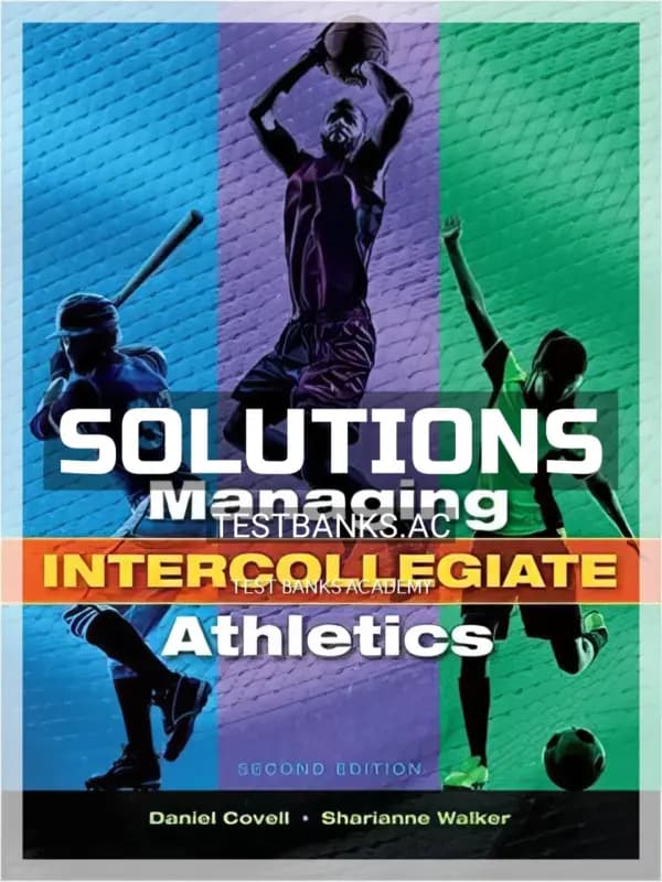 Solutions Manual for Managing Intercollegiate Athletics 2nd Edition by Covell cover
