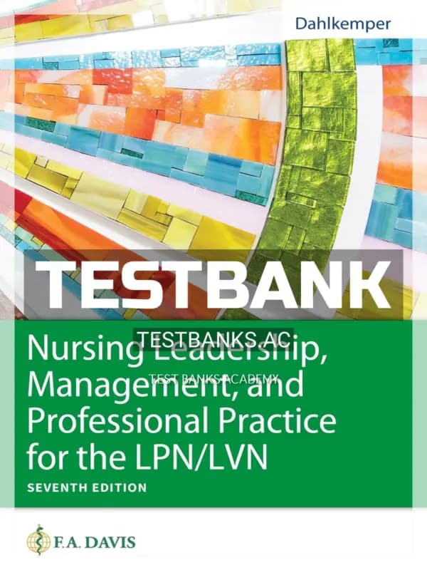 Cover for Test Bank for Nursing Leadership Management and Professional Practice for LPN LVN 7th Edition by Dahlkemper