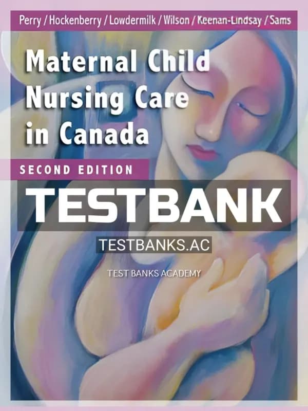 Cover for Test Bank for Maternal Child Nursing Care in Canada 2nd CA Edition by Perry