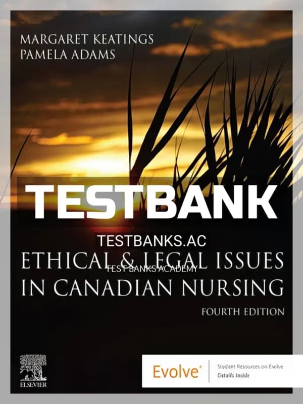 Cover for Test Bank for Ethical and Legal Issues in Canadian Nursing 4th CA Edition by Keatings