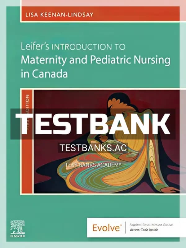 Cover for Test Bank for Leifer’s Introduction to Maternity and Pediatric Nursing in Canada 1st CA Edition by Leifer