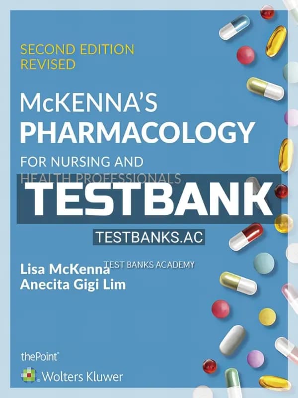 Cover for Test Bank for McKenna’s Pharmacology for Nursing and Health Professionals 2nd Edition by Mckenna