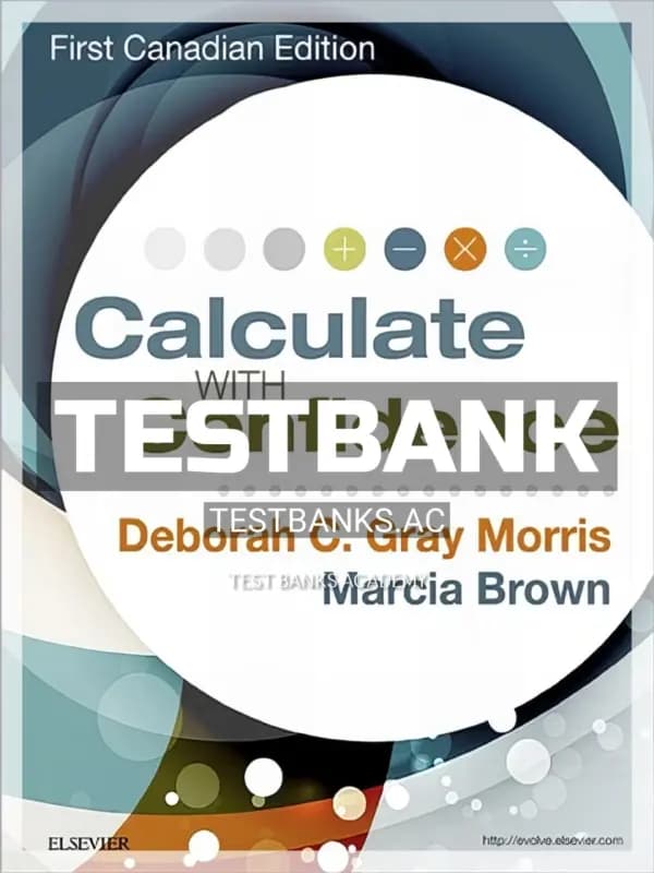 Cover for Test Bank for Calculate with Confidence CANADIAN 1st CA Edition by Morris