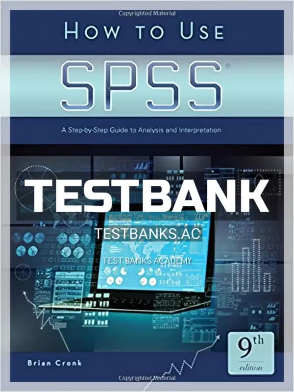 Cover for Test Bank for How to Use SPSS A Step By Step Guide to Analysis and Interpretation 9th Edition by Cronk