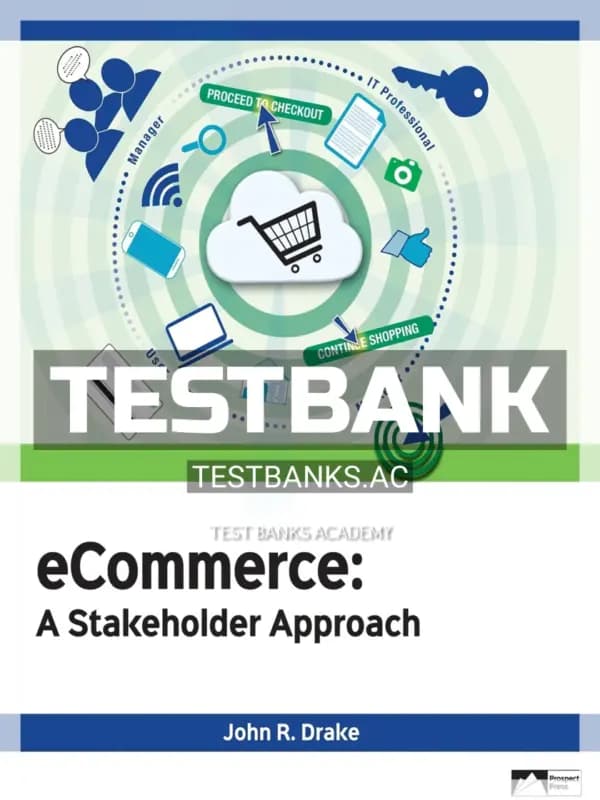 Cover for Test Bank for eCommerce A Stakeholder Approach 1st Edition by Drake