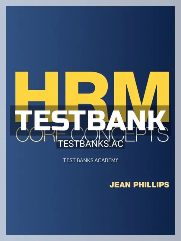 Cover for Test Bank for HRM Core Concepts 1st Edition by Phillips