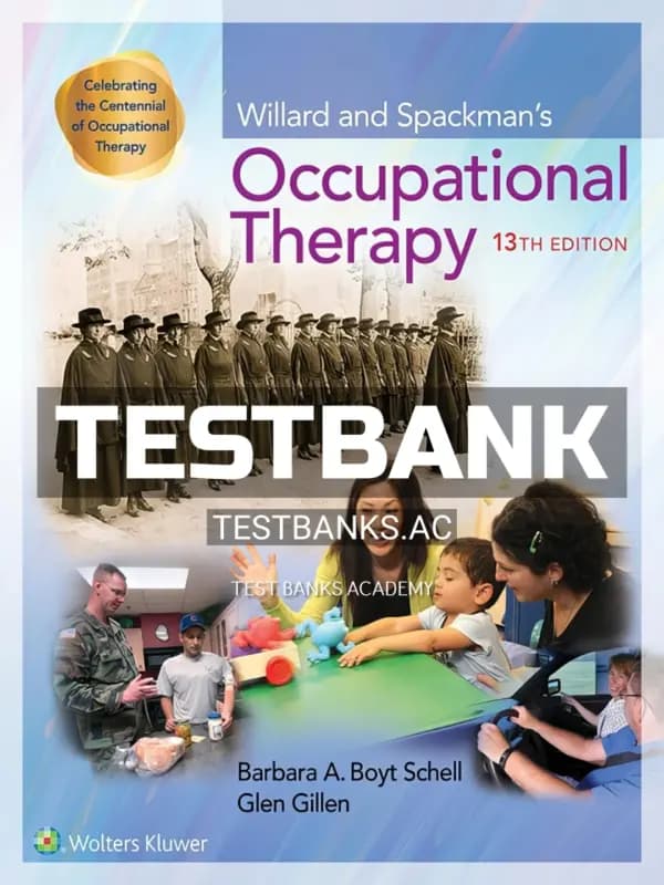 Cover for Test Bank for Willard and Spackman’s Occupational Therapy 13th Edition by Schell