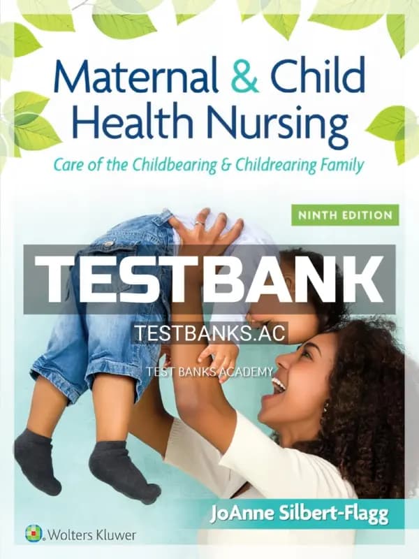 Cover for Test Bank for Maternal and Child Health Nursing 9th Edition by Silbert Flagg
