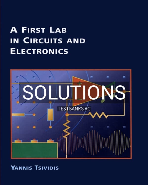 Cover for Solutions Manual for A First Lab in Circuits and Electronics 1st US Edition by Tsividis