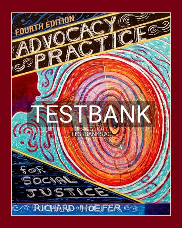 Test Bank for Advocacy Practice for Social Justice 4th US Edition by Hoefer cover