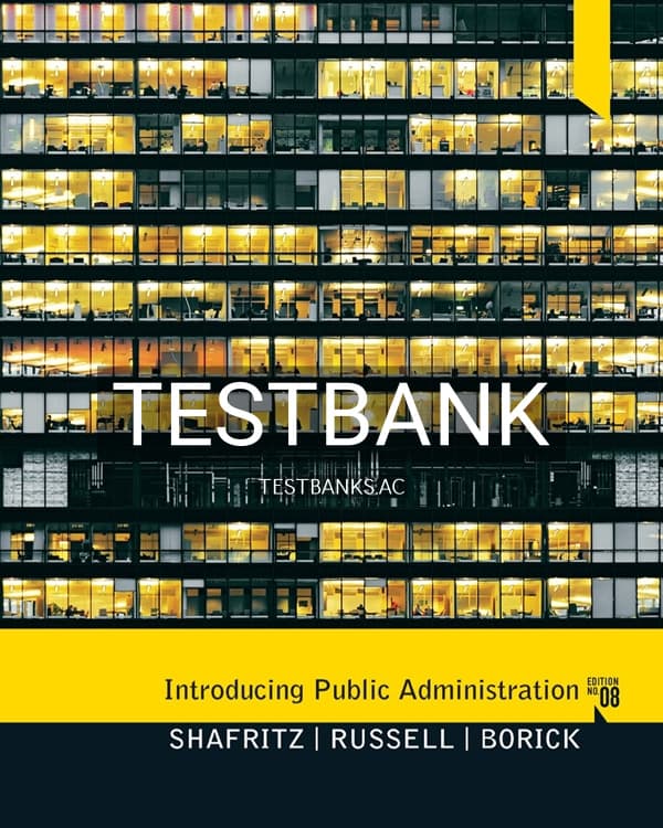 Test Bank for Introducing Public Administration 8th US Edition by Shafritz cover