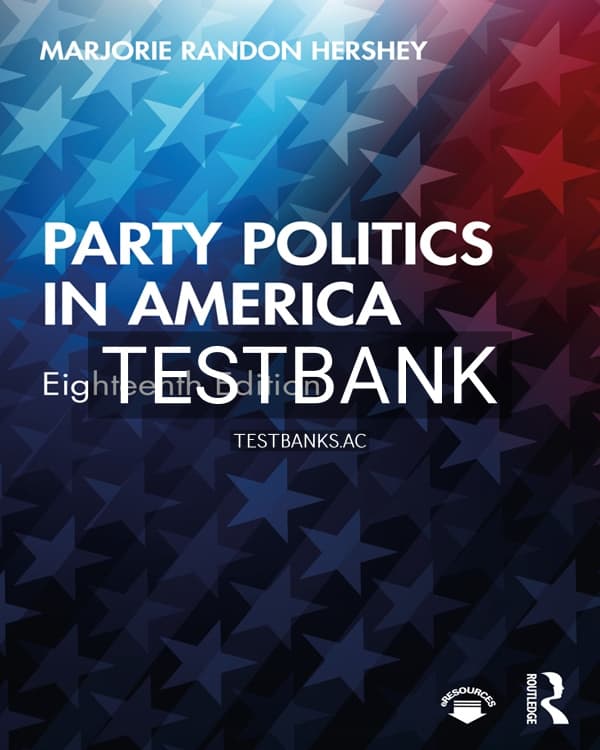 Test Bank for Party Politics in America 18th US Edition by Hershey cover