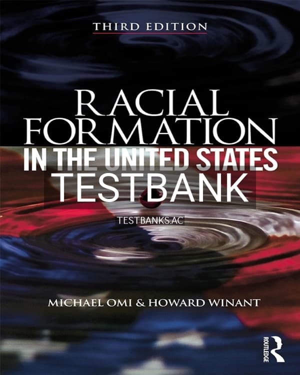 Test Bank for Racial Formation in the United States 3rd US Edition by Omi cover