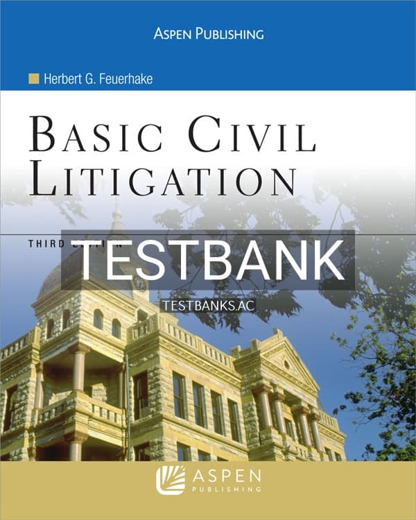 Test Bank for Basic Civil Litigation 3rd US Edition by Feuerhake cover