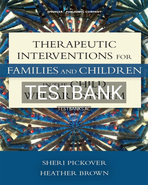 Cover for Test Bank for Therapeutic Interventions for Families and Children in the Child Welfare System 1st US Edition by Pickover