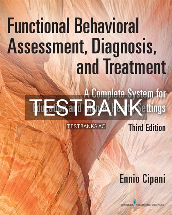 Test Bank for Functional Behavioral Assessment Diagnosis and Treatment 3rd US Edition by Cipani cover