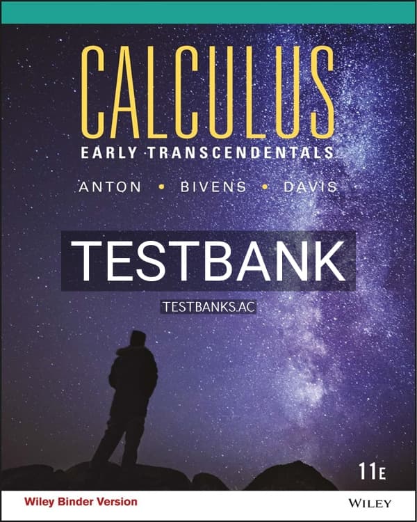 Test Bank for Calculus Early Transcendentals 11th US Edition by Anton cover