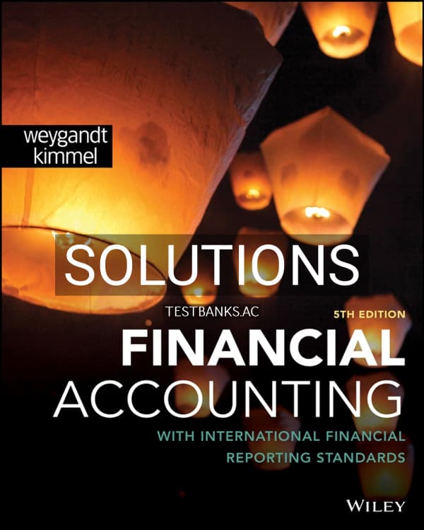Cover for Solutions Manual for Financial Accounting with International Financial Reporting Standards 5th US Edition by Weygandt