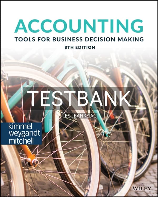 Test Bank for Accounting Tools for Business Decision Making 8th US Edition by Kimmel cover
