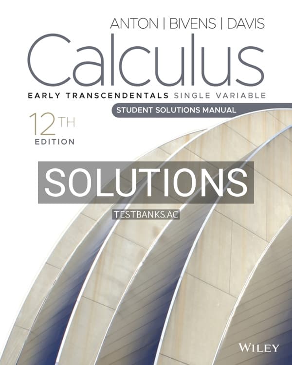 Cover for Solutions Manual for Calculus Early Transcendentals Single Variable 12th US Edition by Anton