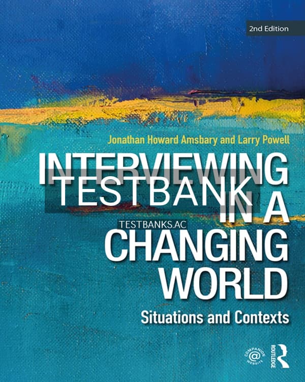 Test Bank for Interviewing in a Changing World 2nd US Edition by Amsbary cover
