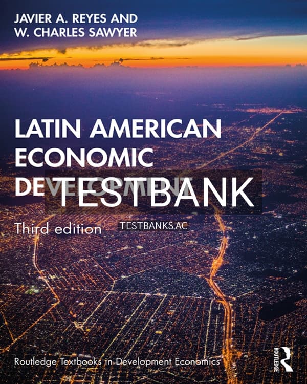 Test Bank for Latin American Economic Development 3rd US Edition by Reyes cover