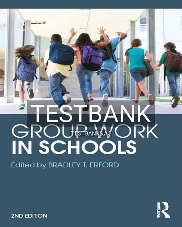 Test Bank for Group Work in Schools 2nd US Edition by Erford cover