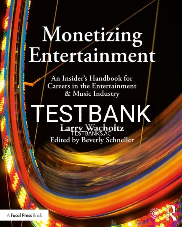 Test Bank for Monetizing Entertainment 1st US Edition by Wacholtz cover