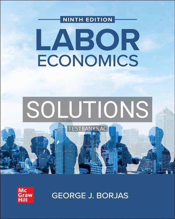 Cover for Solutions Manual for Labor Economics 9th US Edition by Borjas