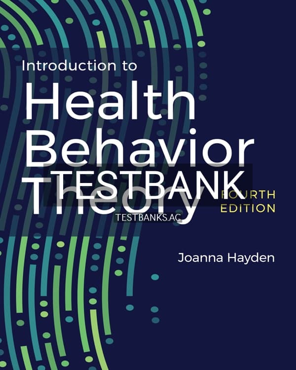 Test Bank for Introduction to Health Behavior Theory 4th US Edition by Hayden cover