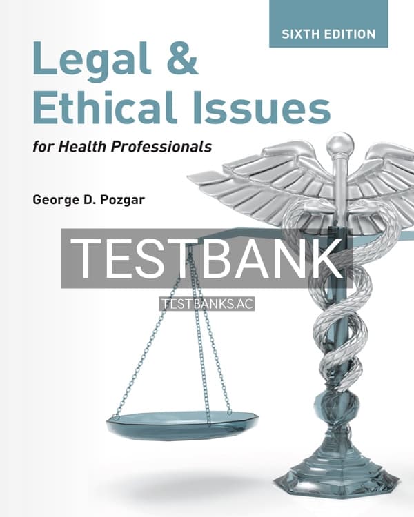 Test Bank for Legal and Ethical Issues for Health Professionals 6th US Edition by Pozgar cover