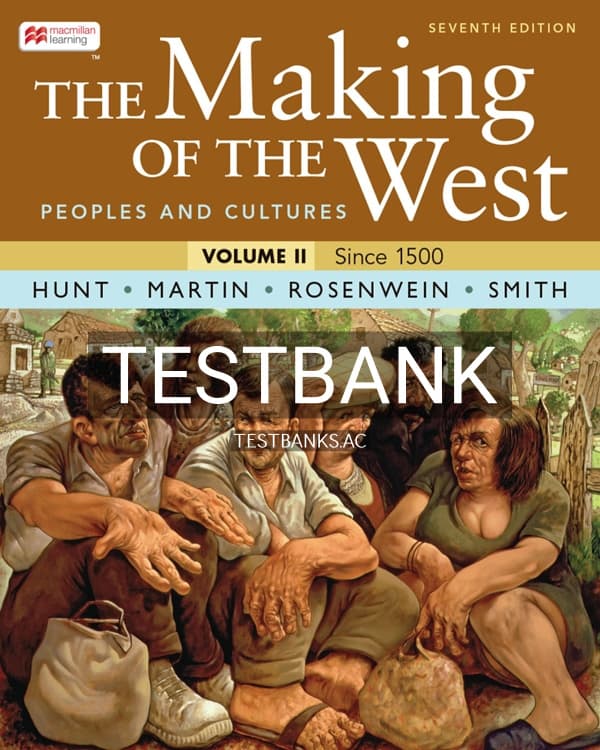 Test Bank for The Making of the West Volume 2 7th US Edition by Hunt cover