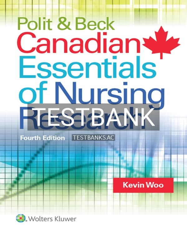 Test Bank for Polit & Beck Canadian Essentials of Nursing Research 4th CA Edition by Woo cover