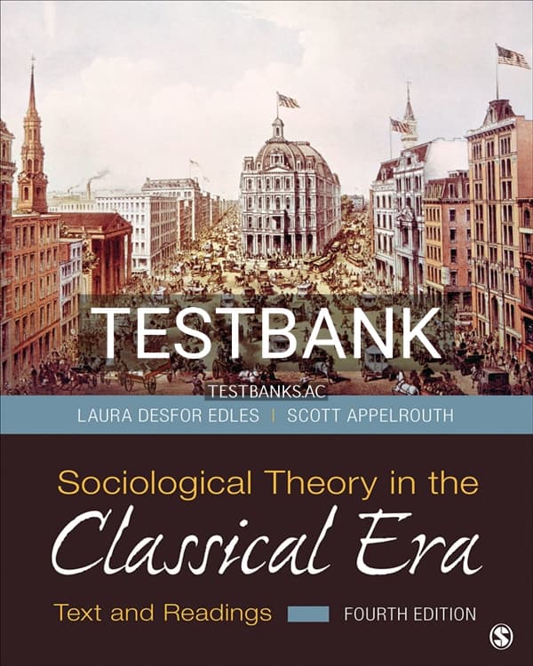 Test Bank for Sociological Theory in the Classical Era 4th US Edition by Edles cover