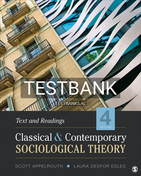 Test Bank for Classical and Contemporary Sociological Theory 4th US Edition by Appelrouth cover