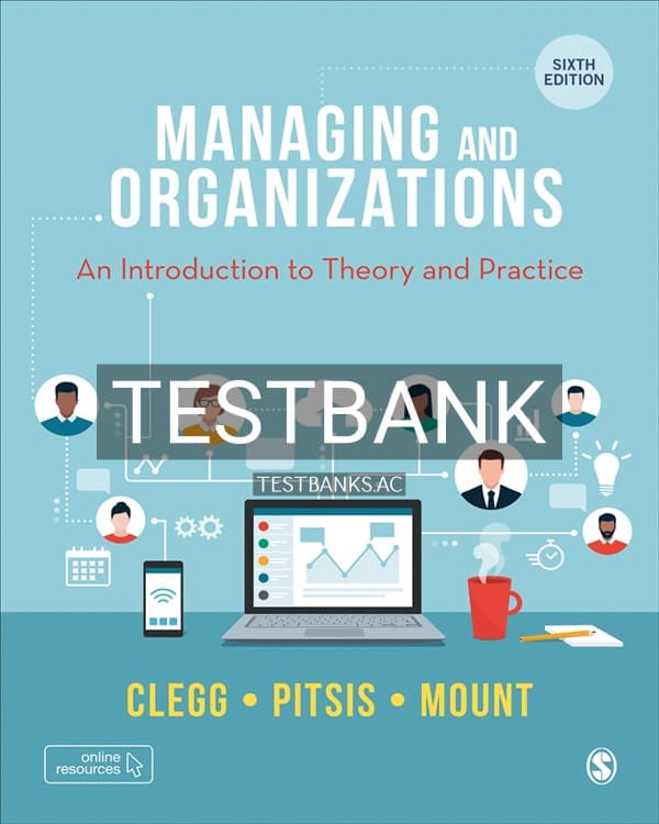 Test Bank for Managing and Organizations 6th US Edition by Clegg cover