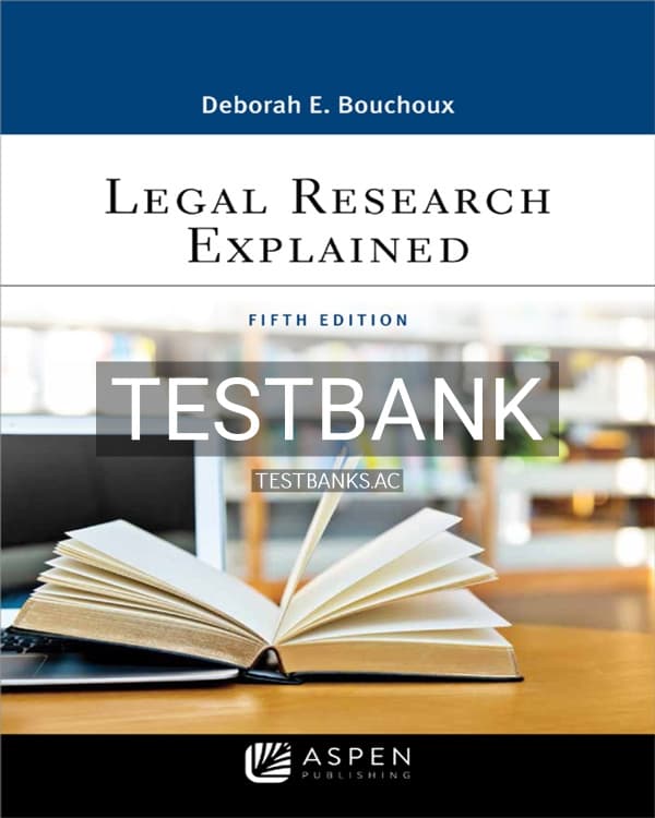 Test Bank for Legal Research Explained 5th US Edition by Bouchoux cover