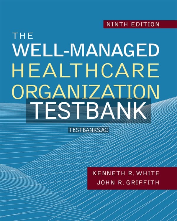 Cover for Test Bank for The Well-Managed Healthcare Organization 9th US Edition by Griffith