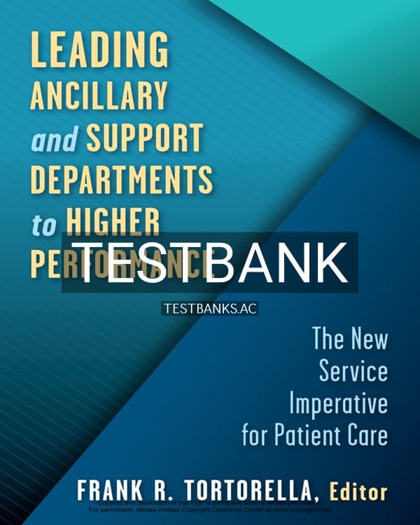 Test Bank for Leading Ancillary and Support Departments to Higher Performance 1st US Edition by Tortorella cover