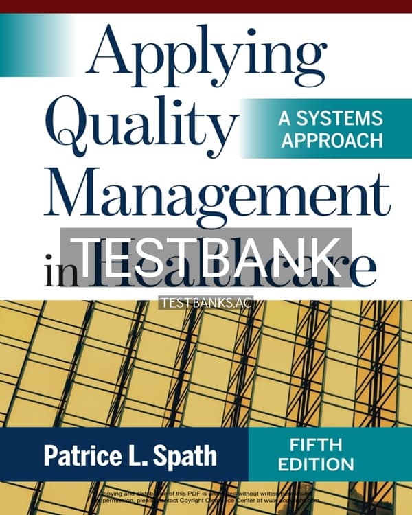 Test Bank for Applying Quality Management in Healthcare A Systems Approach 5th US Edition by Spath cover