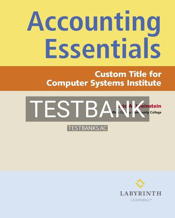 Test Bank for Accounting Essentials Custom Title for CSI 1st US Edition by Weinstein cover