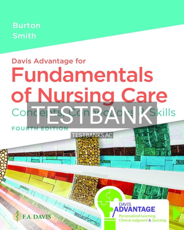 Test Bank for Davis Advantage for Fundamentals of Nursing Care 4th US Edition by Burton cover