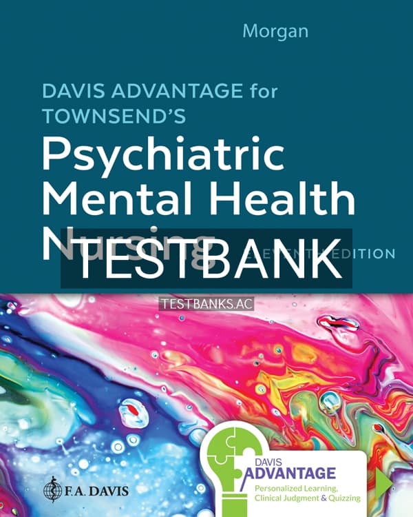 Test Bank for Davis Advantage for Townsend’s Psychiatric Mental Health Nursing 11th US Edition by Morgan cover