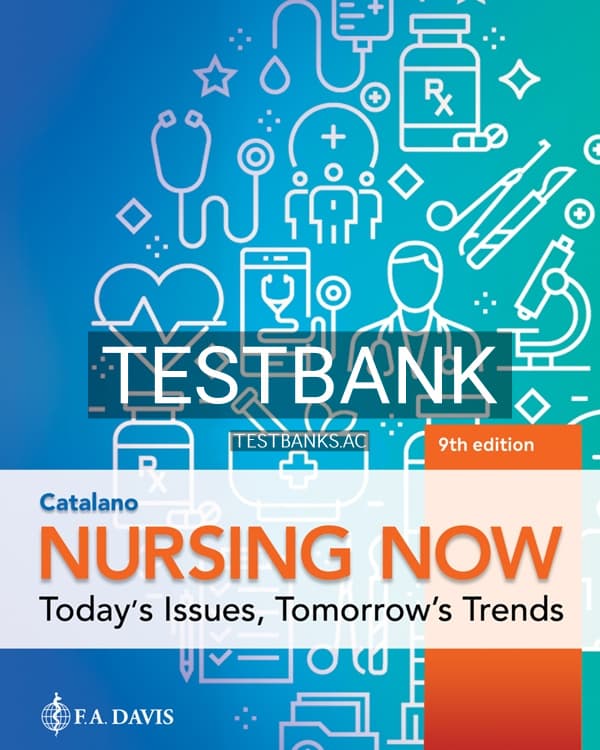 Test Bank for Nursing Now 9th US Edition by Catalano cover