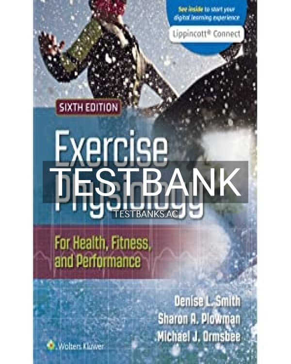 Test Bank for Exercise Physiology for Health Fitness and Performance 6th US Edition by Smith cover