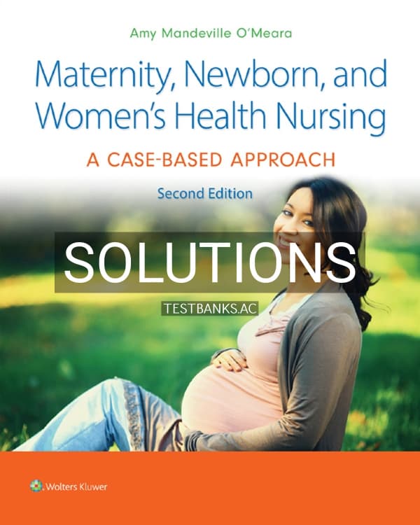 Cover for Solutions Manual for Maternity, Newborn, and Women’s Health Nursing 2nd US Edition by O’Meara