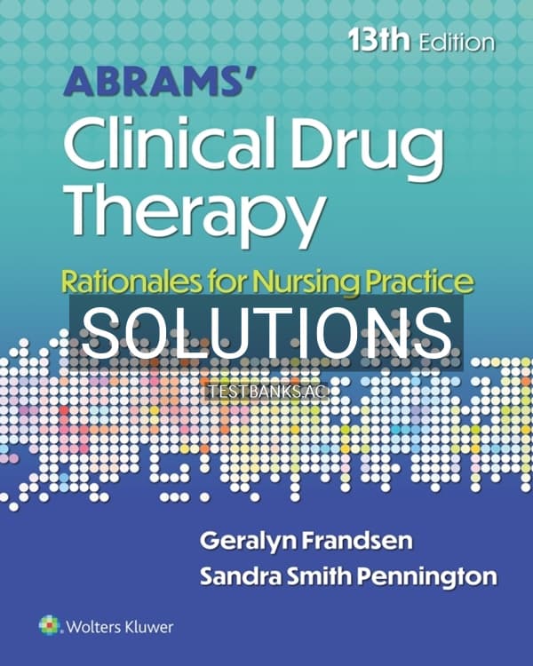 Cover for Solutions Manual for Abrams’ Clinical Drug Therapy 13th US Edition by Frandsen