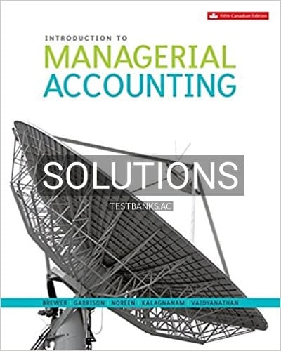 Solutions for Introduction to Managerial Accounting 5th Edition by Brewer cover